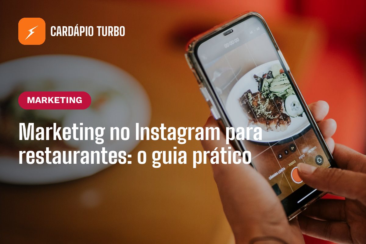 Marketing no Instagram para restaurantes: o guia prático